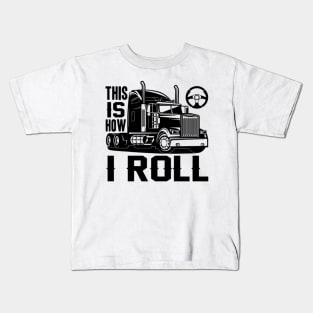 this is how i roll trucker Kids T-Shirt